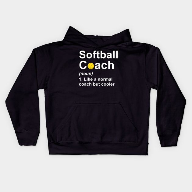 Softball Coach Noun Like A Normal Coach But Cooler Kids Hoodie by juliannacarolann46203